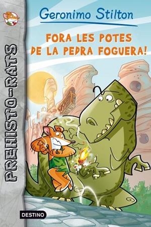 FORA LES POTES DE LA PEDRA FOGUERA! | 9788499328508 | STILTON, GERONIMO | Llibreria Drac - Llibreria d'Olot | Comprar llibres en català i castellà online