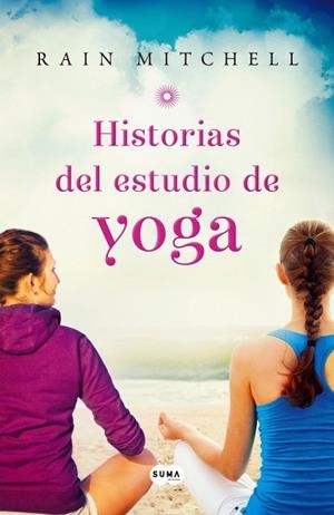 HISTORIAS DEL ESTUDIO DE YOGA | 9788483653661 | MITCHELL, RAIN | Llibreria Drac - Llibreria d'Olot | Comprar llibres en català i castellà online