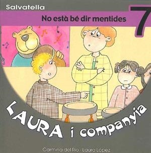 LAURA I COMPANYIA 7. NO ESTA BE DIR MENTIDES | 9788484122494 | RIO, CARMINA DEL | Llibreria Drac - Llibreria d'Olot | Comprar llibres en català i castellà online