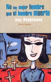 NO HAY MEJOR HOMBRE QUE EL HOMBRE MUERTO | 9788495440037 | HAUPTMANN | Llibreria Drac - Librería de Olot | Comprar libros en catalán y castellano online