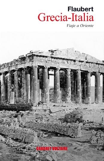 GRECIA-ITALIA VIAJE A ORIENTE | 9788493868994 | FLAUBERT, GUSTAVE | Llibreria Drac - Llibreria d'Olot | Comprar llibres en català i castellà online