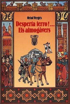 DESPERTA FERRO!...ELS ALMOGAVERS | 9788472026445 | VERGES, ORIOL | Llibreria Drac - Llibreria d'Olot | Comprar llibres en català i castellà online