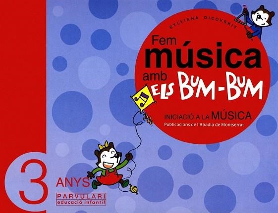 FEM MUSICA AMB ELS BUM-BUM 3 ANYS  LLIBRE DE L'ALUMNE | 9788484156246 | DICOVSKIY, SYLVIANA | Llibreria Drac - Librería de Olot | Comprar libros en catalán y castellano online