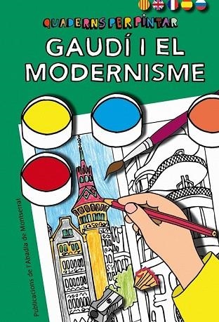 QUADERNS PER PINTAR. GAUDI I EL MODERNISME | 9788498834284 | VV.AA. | Llibreria Drac - Librería de Olot | Comprar libros en catalán y castellano online