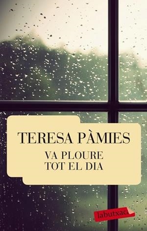 VA PLOURE TOT EL DIA | 9788429769463 | PAMIES, TERESA | Llibreria Drac - Librería de Olot | Comprar libros en catalán y castellano online