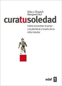 CURA TU SOLEDAD | 9788441431812 | CHOPICH, ERIKA J; PAUL, MARGARET | Llibreria Drac - Librería de Olot | Comprar libros en catalán y castellano online