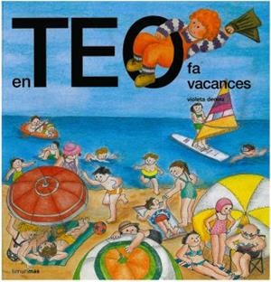 EN TEO FA VACANCES | 9788499324616 | DENOU, VIOLETA | Llibreria Drac - Librería de Olot | Comprar libros en catalán y castellano online