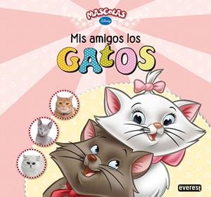 MIS AMIGOS LOS GATOS MASCOTAS DISNEY | 9788444168067 | WALT DISNEY COMPANY | Llibreria Drac - Llibreria d'Olot | Comprar llibres en català i castellà online