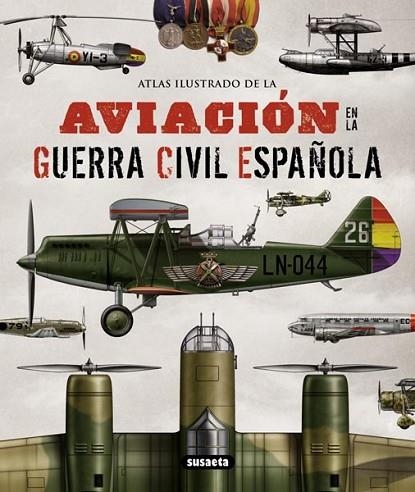 ATLAS ILUSTRADO DE LA AVIACION EN LA GUERRA CIVIL ESPAÑOLA | 9788467722994 | VV.AA. | Llibreria Drac - Llibreria d'Olot | Comprar llibres en català i castellà online