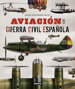 ATLAS ILUSTRADO DE LA AVIACION EN LA GUERRA CIVIL ESPAÑOLA | 9788467722994 | VV.AA. | Llibreria Drac - Llibreria d'Olot | Comprar llibres en català i castellà online