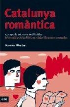 CATALUNYA ROMANTICA | 9788496201576 | MIRALLES, FRANCESC | Llibreria Drac - Llibreria d'Olot | Comprar llibres en català i castellà online