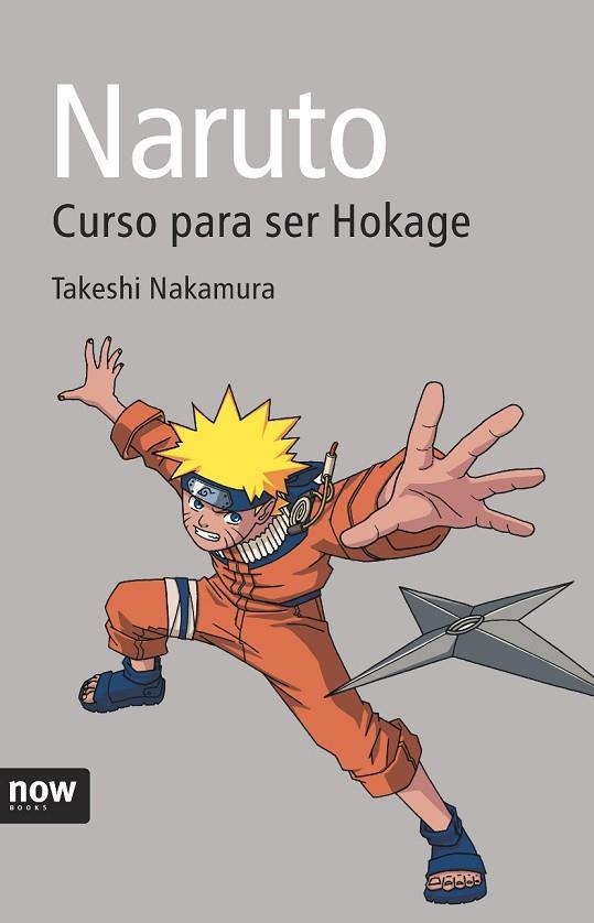 NARUTO, CURSO PARA SER HOKAGE | 9788496767874 | NAKAMURA, TAKESHI | Llibreria Drac - Librería de Olot | Comprar libros en catalán y castellano online