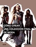 COMO CREAR UNA COLECCION FINAL DE MODA | 9788498016147 | ATKINSON, MARK | Llibreria Drac - Llibreria d'Olot | Comprar llibres en català i castellà online