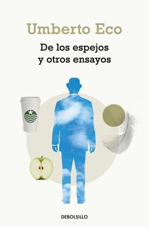 DE LOS ESPEJOS Y OTROS ENSAYOS | 9788499897295 | ECO, UMBERTO | Llibreria Drac - Librería de Olot | Comprar libros en catalán y castellano online