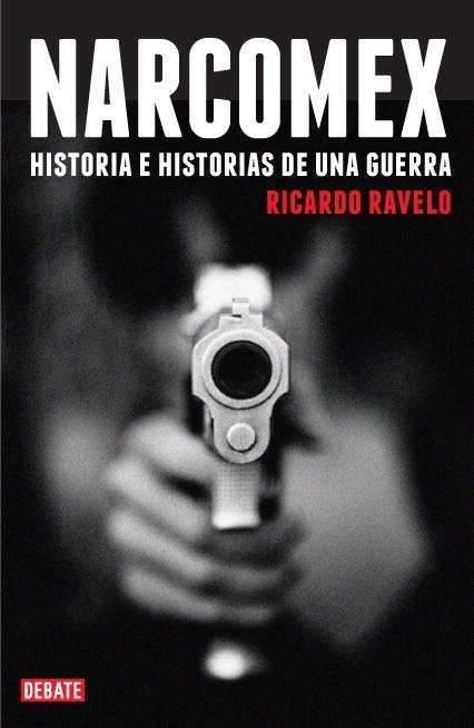 NARCOMEX | 9788483067857 | RAVELO, RICARDO | Llibreria Drac - Librería de Olot | Comprar libros en catalán y castellano online