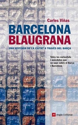 BARCELONA BLAUGRANA | 9788415307020 | VIÑAS, CARLES | Llibreria Drac - Librería de Olot | Comprar libros en catalán y castellano online