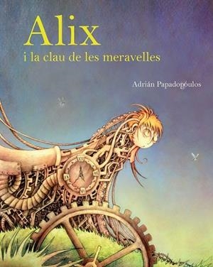 ALIX I LA CLAU DE LES MERAVELLES | 9788415097327 | PAPADOPOULOS, ADRIAN | Llibreria Drac - Librería de Olot | Comprar libros en catalán y castellano online