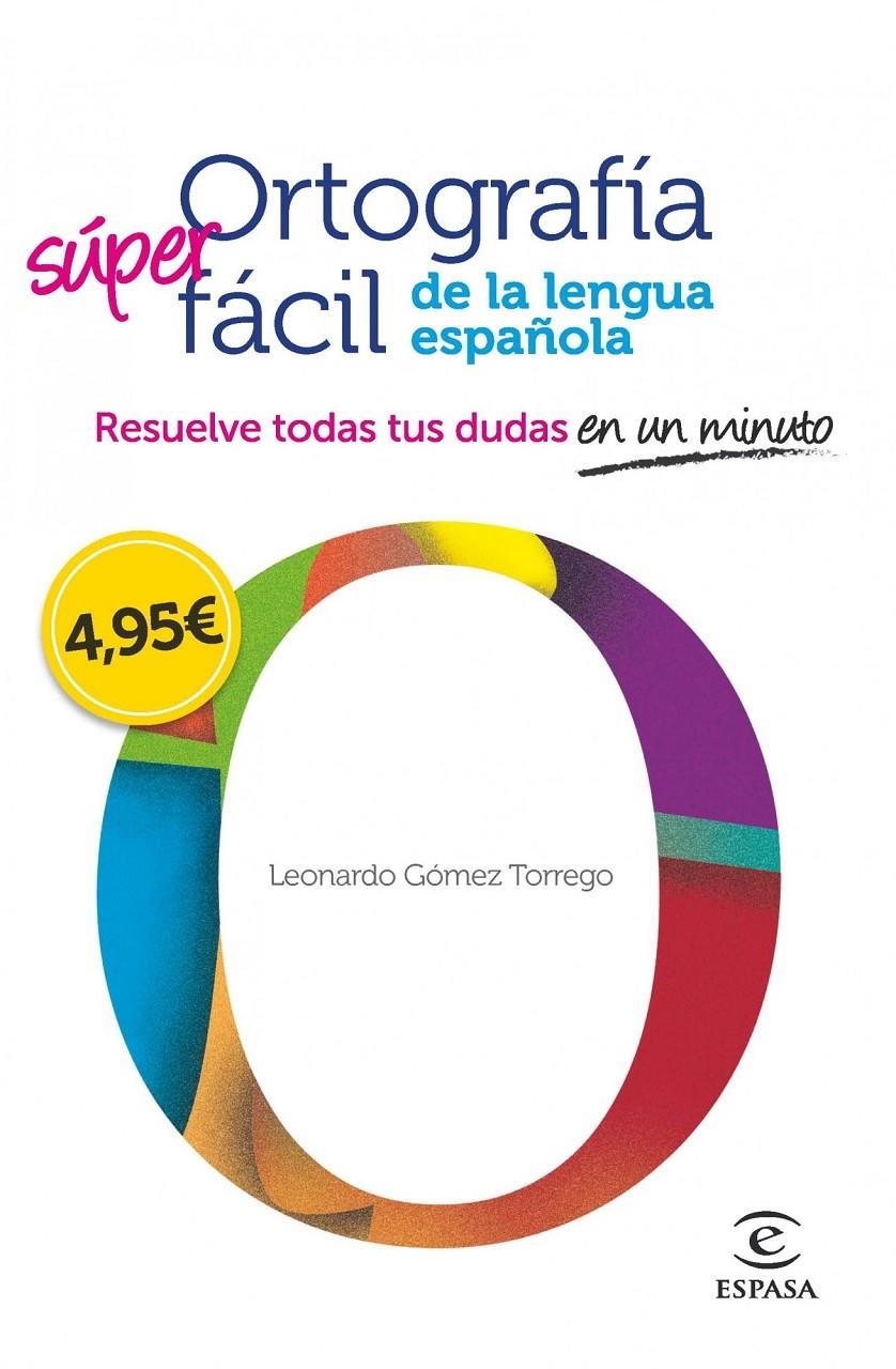 ORTOGRAFÍA SUPER FÁCIL DE LA LENGUA ESPAÑOLA | 9788467008296 | GÓMEZ, LEONARDO  | Llibreria Drac - Llibreria d'Olot | Comprar llibres en català i castellà online