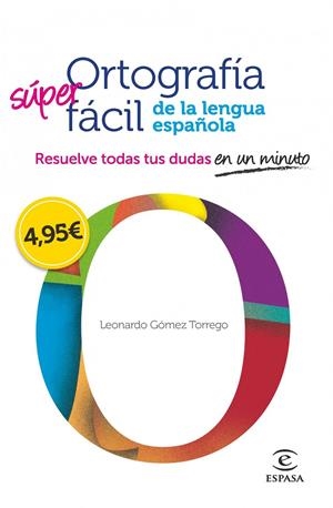 ORTOGRAFÍA SUPER FÁCIL DE LA LENGUA ESPAÑOLA | 9788467008296 | GÓMEZ, LEONARDO  | Llibreria Drac - Llibreria d'Olot | Comprar llibres en català i castellà online