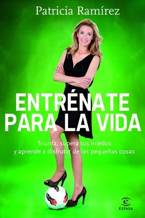 ENTRÉNATE PARA LA VIDA | 9788467007848 | RAMÍREZ, PATRICIA | Llibreria Drac - Librería de Olot | Comprar libros en catalán y castellano online