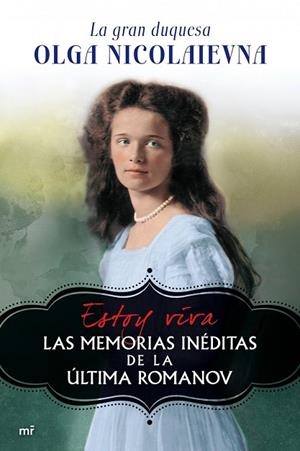 ESTOY VIVA LAS MEMORIAS INEDITAS DE LA ULTIMA ROMANOV | 9788427038967 | NICOLAIEVNA, OLGA | Llibreria Drac - Llibreria d'Olot | Comprar llibres en català i castellà online