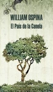 PAÍS DE LA CANELA, EL  | 9788439726425 | OSPINA,WILLIAM | Llibreria Drac - Librería de Olot | Comprar libros en catalán y castellano online