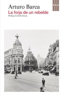 FORJA DE UN REBELDE, LA | 9788490063491 | BAREA , ARTURO | Llibreria Drac - Llibreria d'Olot | Comprar llibres en català i castellà online