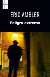 PELIGRO EXTREMO | 9788490063415 | AMBLER , ERIC | Llibreria Drac - Llibreria d'Olot | Comprar llibres en català i castellà online
