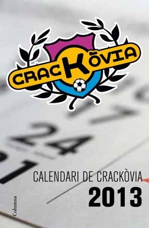CALENDARI 2013 CRACKOVIA | 9788466415545 | VV.AA. | Llibreria Drac - Librería de Olot | Comprar libros en catalán y castellano online