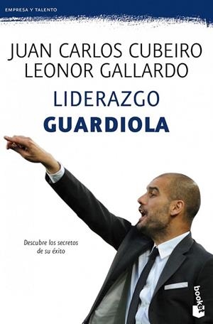 LIDERAZGO GUARDIOLA | 9788415320777 | CUBEIRO, JUAN  CARLOS;GALLARDO, LEONOR | Llibreria Drac - Librería de Olot | Comprar libros en catalán y castellano online