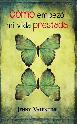 COMO EMPEZO MI VIDA PRESTADA | 9788420411996 | VALENTINE, JENNY | Llibreria Drac - Librería de Olot | Comprar libros en catalán y castellano online