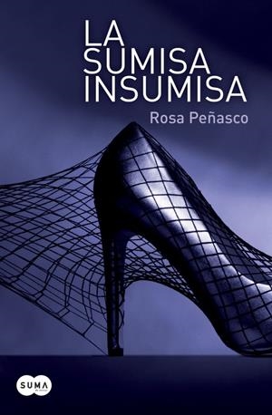 SUMISA INSUMISA, LA | 9788483654545 | PEÑASCO, ROSA | Llibreria Drac - Librería de Olot | Comprar libros en catalán y castellano online