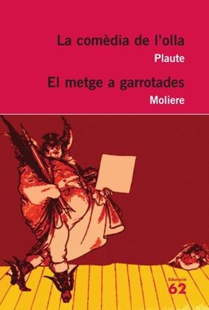 COMEDIA DE L'OLLA, LA. EL METGE A GARROTADES | 9788492672318 | PLAUTE/MOLIÈRE | Llibreria Drac - Librería de Olot | Comprar libros en catalán y castellano online