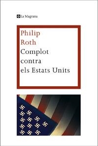 COMPLOT CONTRA ELS ESTATS UNITS | 9788482645766 | ROTH , PHILIP | Llibreria Drac - Llibreria d'Olot | Comprar llibres en català i castellà online