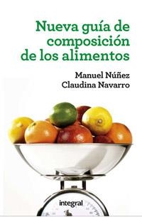 NUEVA GUÍA DE COMPOSICIÓN DE LOS ALIMENTOS | 9788415541318 | NUÑEZ , MANUEL/NAVARRO , CLAUDINA | Llibreria Drac - Librería de Olot | Comprar libros en catalán y castellano online