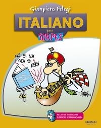 ITALIANO PARA TORPES | 9788441532168 | PELEGI, GIANPIERO | Llibreria Drac - Librería de Olot | Comprar libros en catalán y castellano online