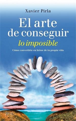 ARTE DE CONSEGUIR LO IMPOSIBLE, EL | 9788408013112 | PIRLA, XAVIER | Llibreria Drac - Llibreria d'Olot | Comprar llibres en català i castellà online