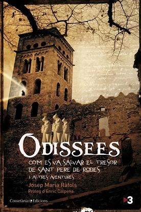 ODISSEES. COM ES VA SALVAR EL TRESOR DE SANT PERE DE RODES I ALTRES AVENTURES | 9788490340073 | RAFOLS, JOSEP MARIA | Llibreria Drac - Librería de Olot | Comprar libros en catalán y castellano online