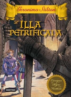 ILLA PETRIFICADA, L' ( CRONIQUES REGNE FANTASIA 5 ) | 9788499328546 | STILTON, GERONIMO | Llibreria Drac - Llibreria d'Olot | Comprar llibres en català i castellà online