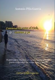 CONVERSACIONES ENTRE EL CIELO VOSOTROS Y YO | 9788415676027 | PILO, ANTONIO | Llibreria Drac - Librería de Olot | Comprar libros en catalán y castellano online