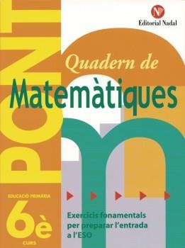 QUADERN DE MATEMATIQUES 6º ( QUADERN PONT ) | 9788478872015 | Llibreria Drac - Librería de Olot | Comprar libros en catalán y castellano online