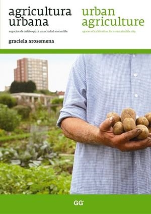 AGRICULTURA URBANA / URBAN AGRICULTURE | 9788425224232 | AROSEMENA, GRACIELA | Llibreria Drac - Librería de Olot | Comprar libros en catalán y castellano online