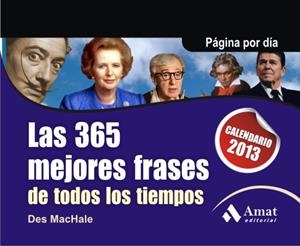 CALENDARIO 2013 LAS 365 MEJORES FRASES DE TODOS LOS TIEMPOS | 9788497355834 | MACHALE, DES | Llibreria Drac - Librería de Olot | Comprar libros en catalán y castellano online