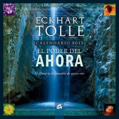 CALENDARIO 2013  EL PODER DEL AHORA | 9788484454373 | TOLLE, ECKHART | Llibreria Drac - Librería de Olot | Comprar libros en catalán y castellano online