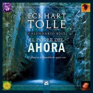 CALENDARIO 2013  EL PODER DEL AHORA | 9788484454373 | TOLLE, ECKHART | Llibreria Drac - Librería de Olot | Comprar libros en catalán y castellano online
