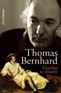 GOETHE SE MUERE | 9788420608853 | BERNHARD, THOMAS | Llibreria Drac - Librería de Olot | Comprar libros en catalán y castellano online