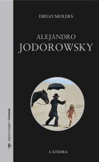 ALEJANDRO JODOROWSKY | 9788437630410 | MOLDES, DIEGO | Llibreria Drac - Librería de Olot | Comprar libros en catalán y castellano online
