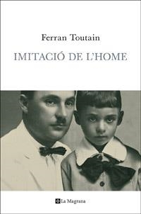 IMITACIO DE L'HOME | 9788482645827 | TOUTAIN, FERRAN | Llibreria Drac - Librería de Olot | Comprar libros en catalán y castellano online