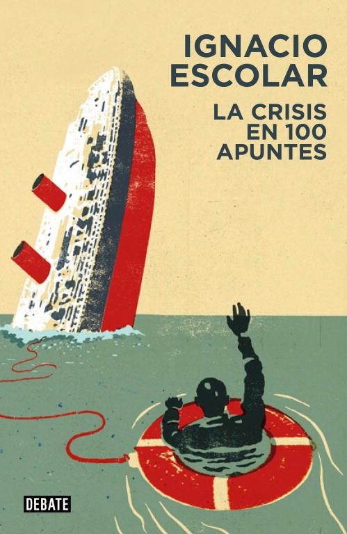 CRISIS EN 100 APUNTES, LA | 9788499922263 | ESCOLAR,IGNACIO | Llibreria Drac - Librería de Olot | Comprar libros en catalán y castellano online