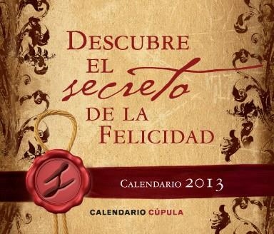 CALENDARIO 2013 DESCUBRE EL SECRETO DE LA FELICIDAD | 9788448006235 | VV.AA. | Llibreria Drac - Librería de Olot | Comprar libros en catalán y castellano online